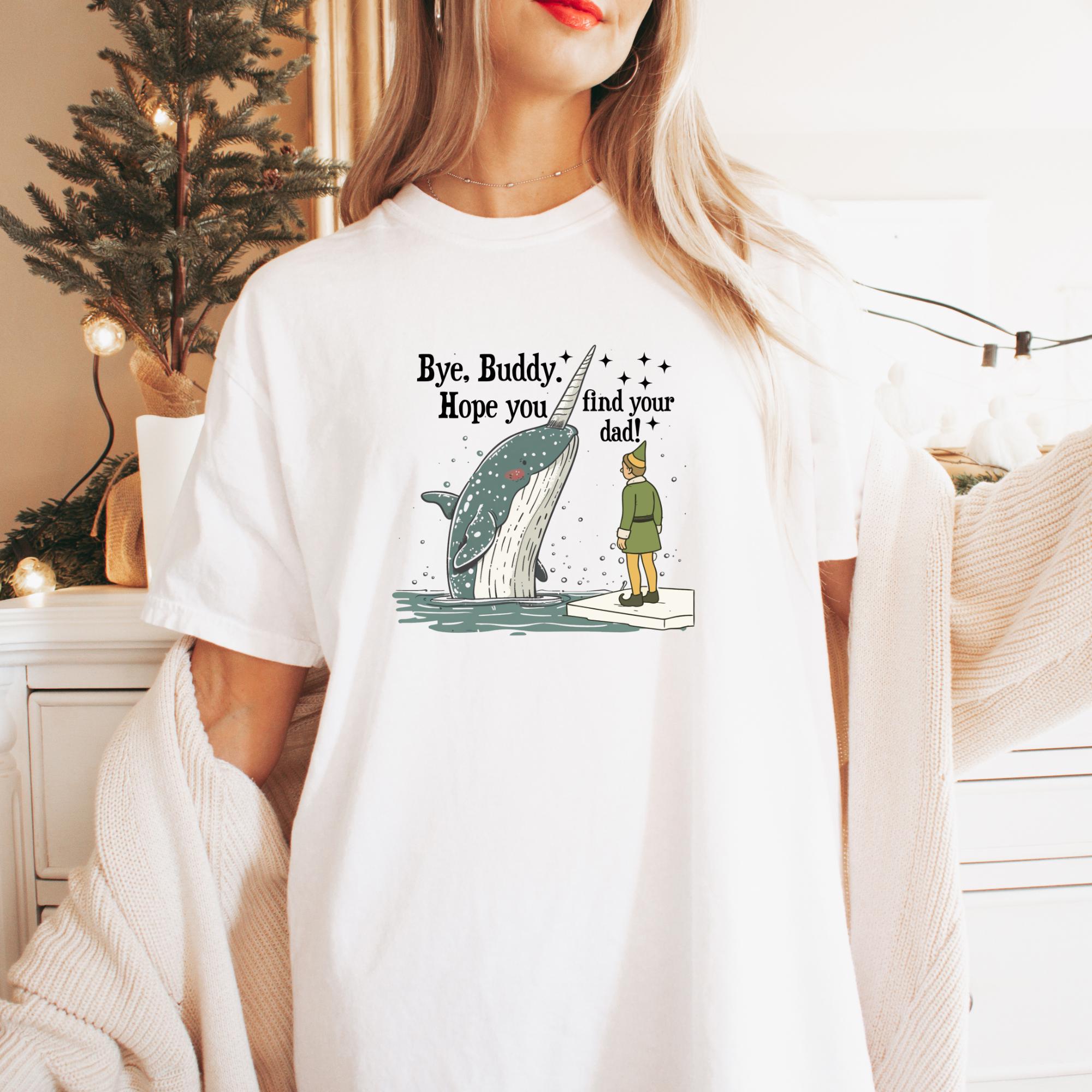 Bye Buddy Hope You Find Your Dad Shirt – Funny Christmas Movie Tee – Xmas Elf Holiday Shirt