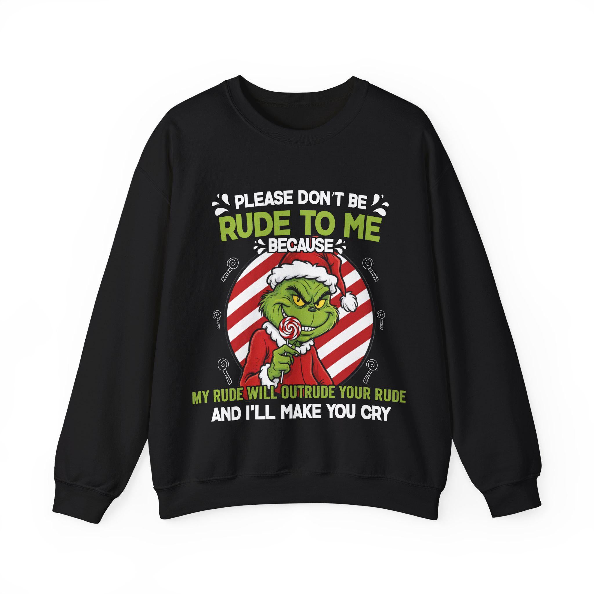 Grinchy Candy Please Don’t Be Rude to Me Sweater – Funny Christmas Slogan Sweatshirt – Rude Holiday Humor Unisex Top