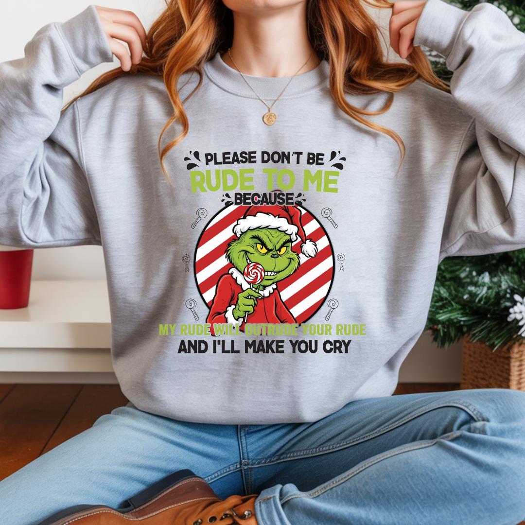 Grinchy Candy Please Don’t Be Rude to Me Sweater – Funny Christmas Slogan Sweatshirt – Rude Holiday Humor Unisex Top